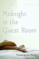 Midnight in the Guest Room.by Bailey New 9780972898409 Fast Free Shipping<|