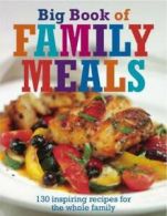 Big book of family meals: 130 inspiring recipes from around the world (Hardback)
