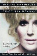 Dancing with Demons: The Authorized Biography of Dusty Springfield by Penny
