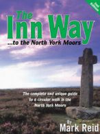 The inn way to the North York Moors: the complete and unique guide to a