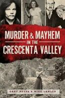 Murder & Mayhem in the Crescenta Valley. Keyes, Lawler 9781609499976 New<|