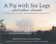 A Pig with Six Legs and Other Clouds | Gavin Pret... | Book