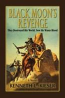 Black Moon's Revenge.by Kieser, Kenneth New 9780978563455 Fast Free Shipping<|