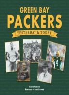 Green Bay Packers Yesterday and Today (Yesterday & Today) By Chuck Carlson