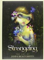 Strangeling: The Art of Jasmine Becket-Griffith.by Becket-Griffith HB<|