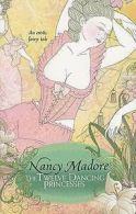 Nancy Madore : The Twelve Dancing Princesses