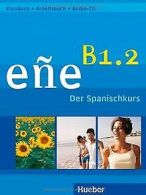 eñe B1.2. KursBook + ArbeitsBook + Audio-CD: Der Spanisc... | Book