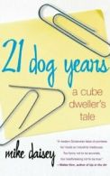 21 Dog Years: A Cube Dweller's Tale. Daisey, Mike 9780743238151 Free Shipping.#