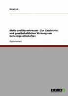 Mafia und Rosenkreuzer. Geheimgesellschaften: G. Ruth, Mark.#*=