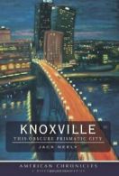 Knoxville: This Obscure Prismatic City (America. Neely<|
