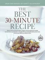 The best 30-minute recipe: a best recipe classic by Carl Tremblay (Hardback)