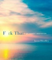 F*ck That: An Honest Meditation. Headley New 9781101907238 Fast Free Shipping<|