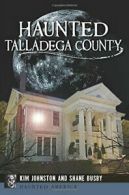 Haunted Talladega County (Haunted America). Johnston, Busby 9781626196216 New<|