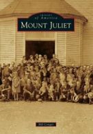 Mount Juliet (Images of America (Arcadia Publishing)). Conger 9781467110556<|