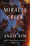 Miracle Creek: A TIME Must-Read Book of 2019 | Kim, Angie | Book