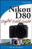 Nikon D80 Digital Field Guide, David D. Busch, ISBN 978047012051