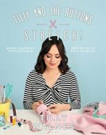 Tilly and the Buttons: Stretch!: Make yourself . Walnes<|