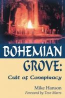 Bohemian Grove:: Cult of Conspiracy By Mike Hanson