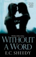 Without a Word By E. C. Sheedy