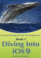 iOS app development for non-programmers: Diving into iOS 7 by Kevin McNeish