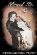 Beneath Lies Beauty by Jacqueline Collen-Tarrolly (Paperback)