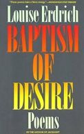 Baptism of Desire: Poems.by Erdrich New 9780060920449 Fast Free Shipping<|