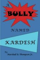 A Bully Named Kardesh.by Thompson, B. New 9781490717319 Fast Free Shipping.#*=