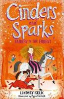 Cinders and Sparks: Fairies in the Forest: Book 2 By Lindsey Kelk