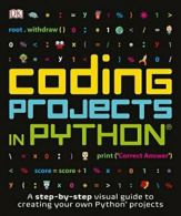 Coding Projects in Python (Computer Coding for Kids). DK 9781465461889 New<|