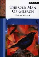 The old man of Gilfach by Eirlys Trefor (Paperback) softback)