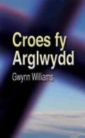 Croes fy Arglwydd by Gwynn Williams (Paperback)