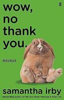 Wow, No Thank You: Essays | Irby, Samantha | Book