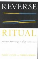 Reverse ritual: spiritual knowledge is true communion by Rudolf Steiner (Book)