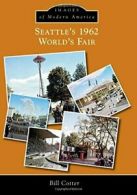 Seattle's 1962 World's Fair (Images of Modern America). Cotter 9781467115124<|