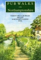 Pub Walks in Northamptonshire: Thirty Circular Walks Around Northamptonshire In