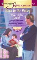 Silhouette superromance.: Born in the valley by Tara Taylor Quinn (Paperback)