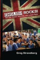 English Rocks! 101 ESL Games, Activities, and Lesson Plans: Volume 1 (Teaching