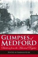 Glimpses of Medford: Selections from the Historical Register.9781596292314 New<|