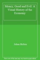 Money, Good and Evil: A Visual History of the Economy. Holten, Bundge, Heese<|