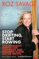 Stop Drifting, Start Rowing: One Woman's Search for Happiness and Meaning Alone