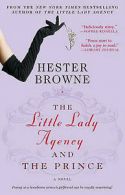 The little lady agency and the prince by Hester Browne (Paperback)