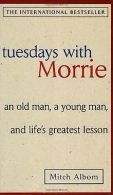 Tuesdays with Morrie: An old man, a young man, an... | Book