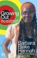 Growing out: a biography by Barbara Makeda Blake Hannah (Paperback / softback)
