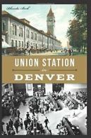 Union Station in Denver (Landmarks). Beck 9781626199644 Fast Free Shipping<|