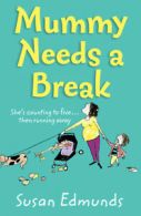 Mummy needs a break by Susan Edmunds (Paperback)