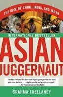 Asian Juggernaut: The Rise of China, India, and Japan.by Chellaney New<|