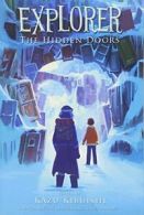 Explorer: Book Three: The Hidden Doors (Explorer Series).by Kibuishi New<|
