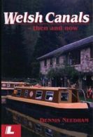 Welsh canals: then and now by Dennis Needham (Paperback)