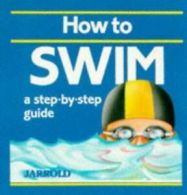 How to swim: a step-by-step guide by Liz French  (Paperback)