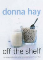 Off the Shelf: Cooking from the pantry by Donna Hay  (Paperback)